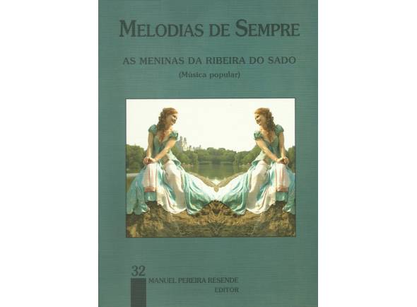 Manuel Pereira Resende Melodias de Sempre - As meninas da Ribeira do Sado Manuel Pereira Resende Melodias de Sempre - As meninas da Ribeira do Sado